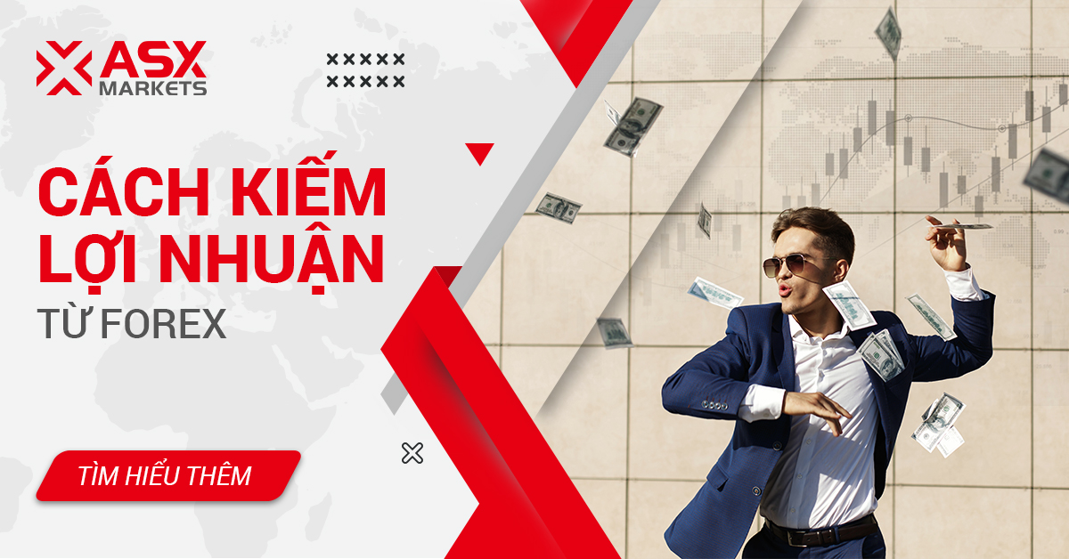 ASX Markets - 5 Bước Kiếm Lợi Nhuận Từ Thị Trường Forex