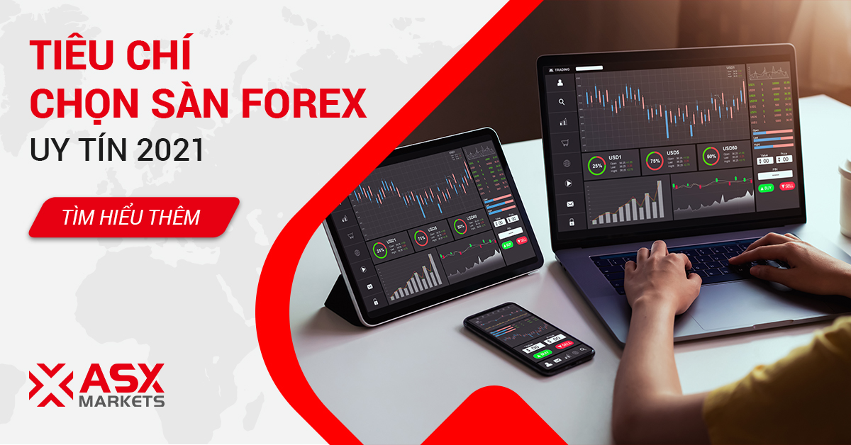 ASX Markets - Các Tiêu Chí Để Chọn Sàn Forex Tốt Nhất