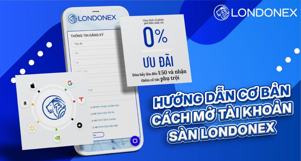 Hướng dẫn cỏ bản cách mở tài khoản sàn Londonex